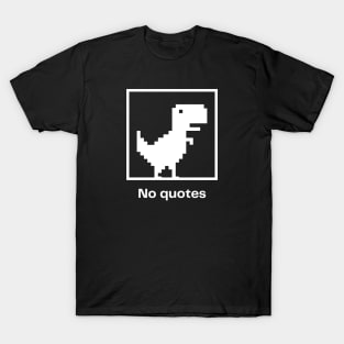 No quotes T-Shirt